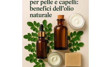 Moringa Oleifera per pelle e capelli: benefici dell’olio naturale